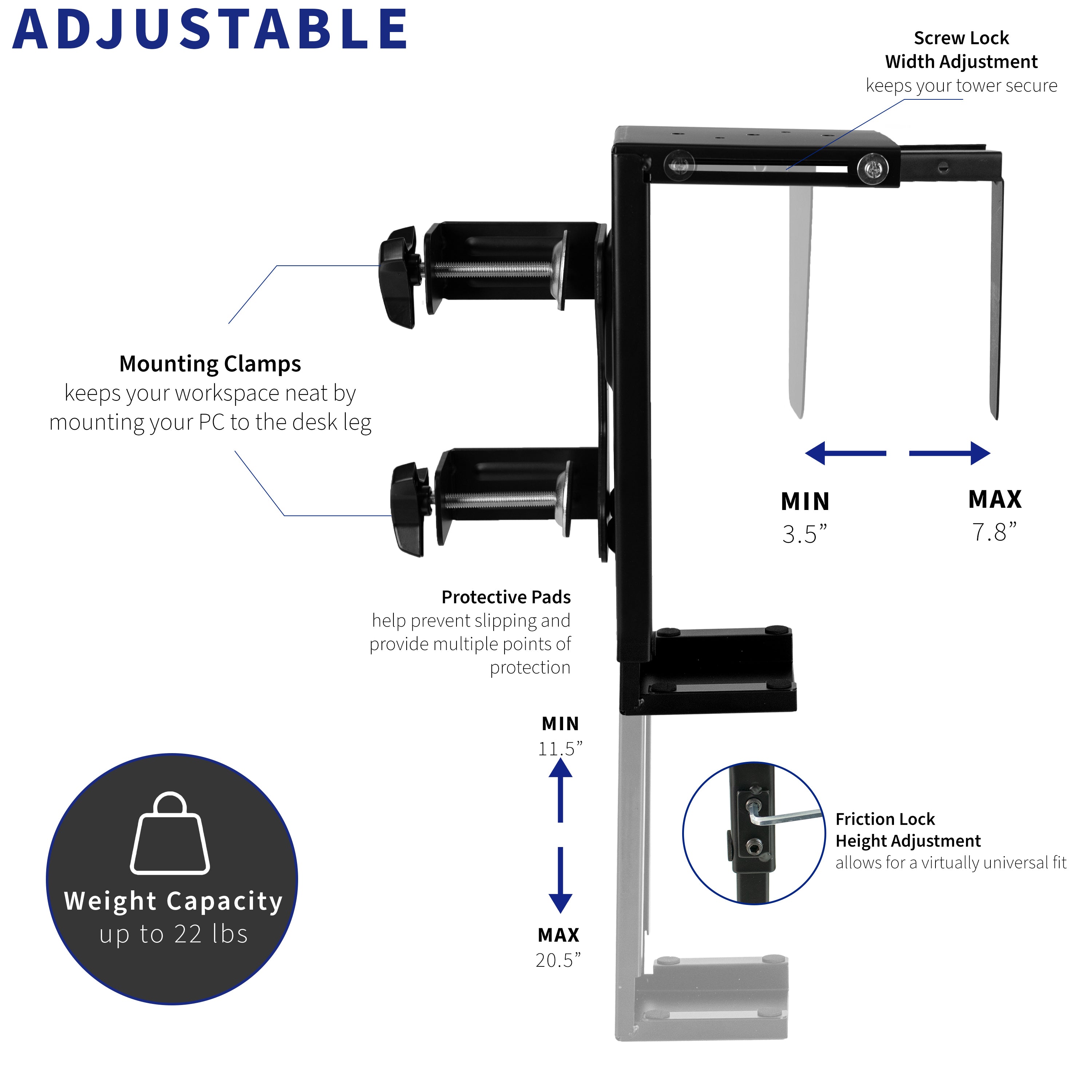 Clamp-on PC mount secures to desk legs for convenient placement.