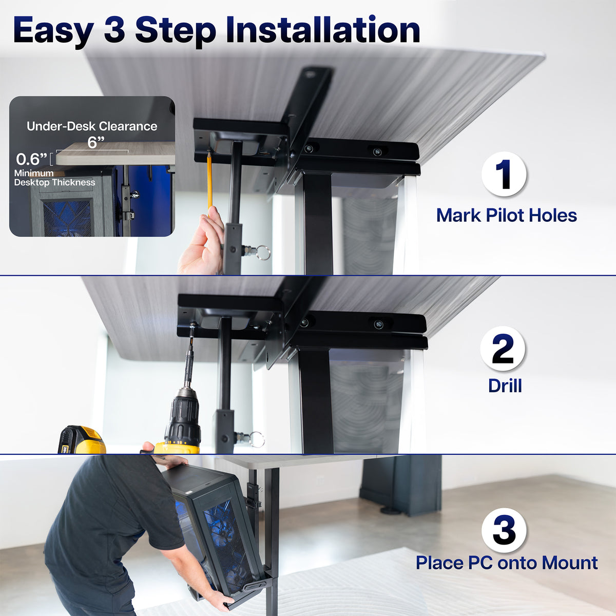 Easy, 3 step installation for an under desk PC mount shown step by step.