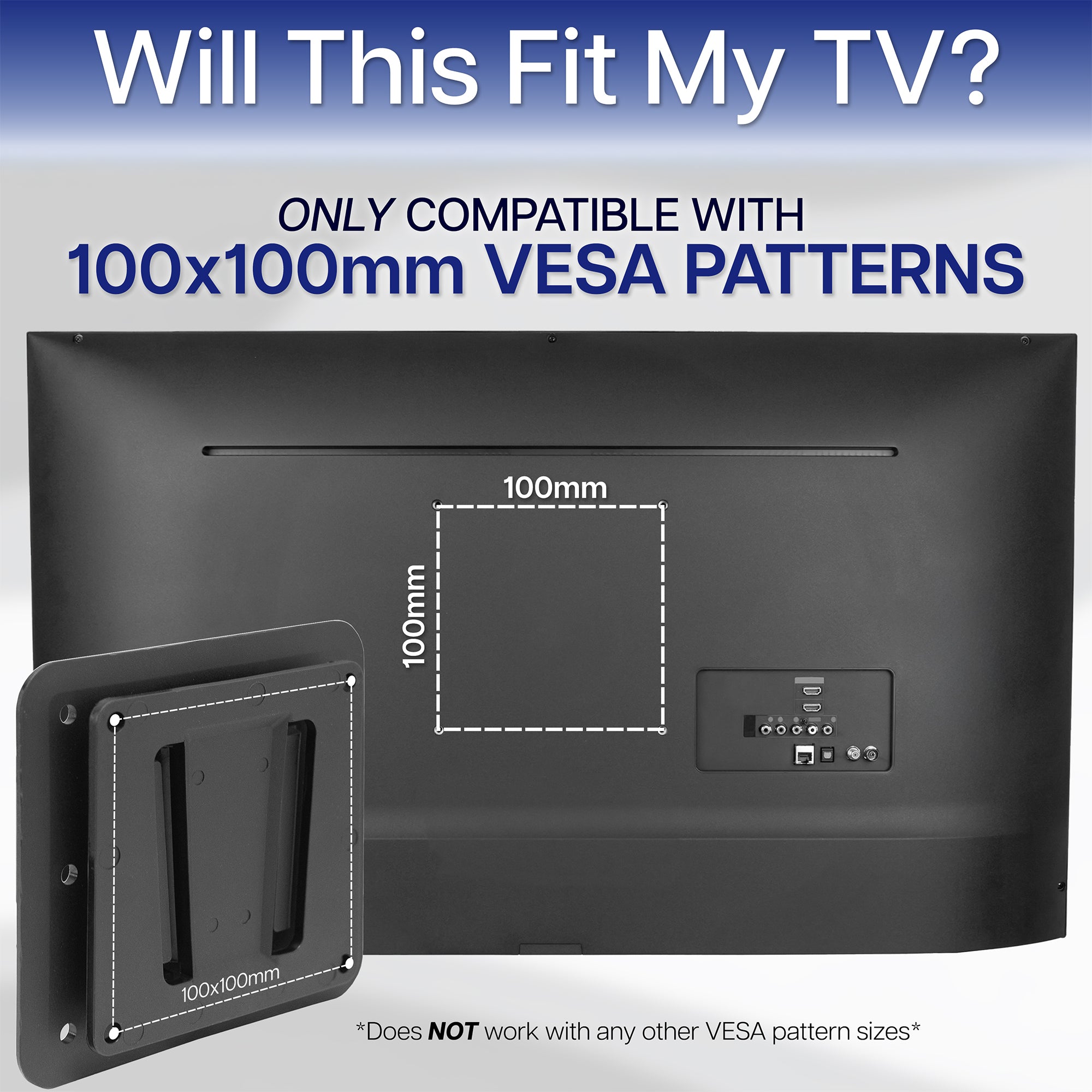 Only compatible with 100x100mm VESA patterns