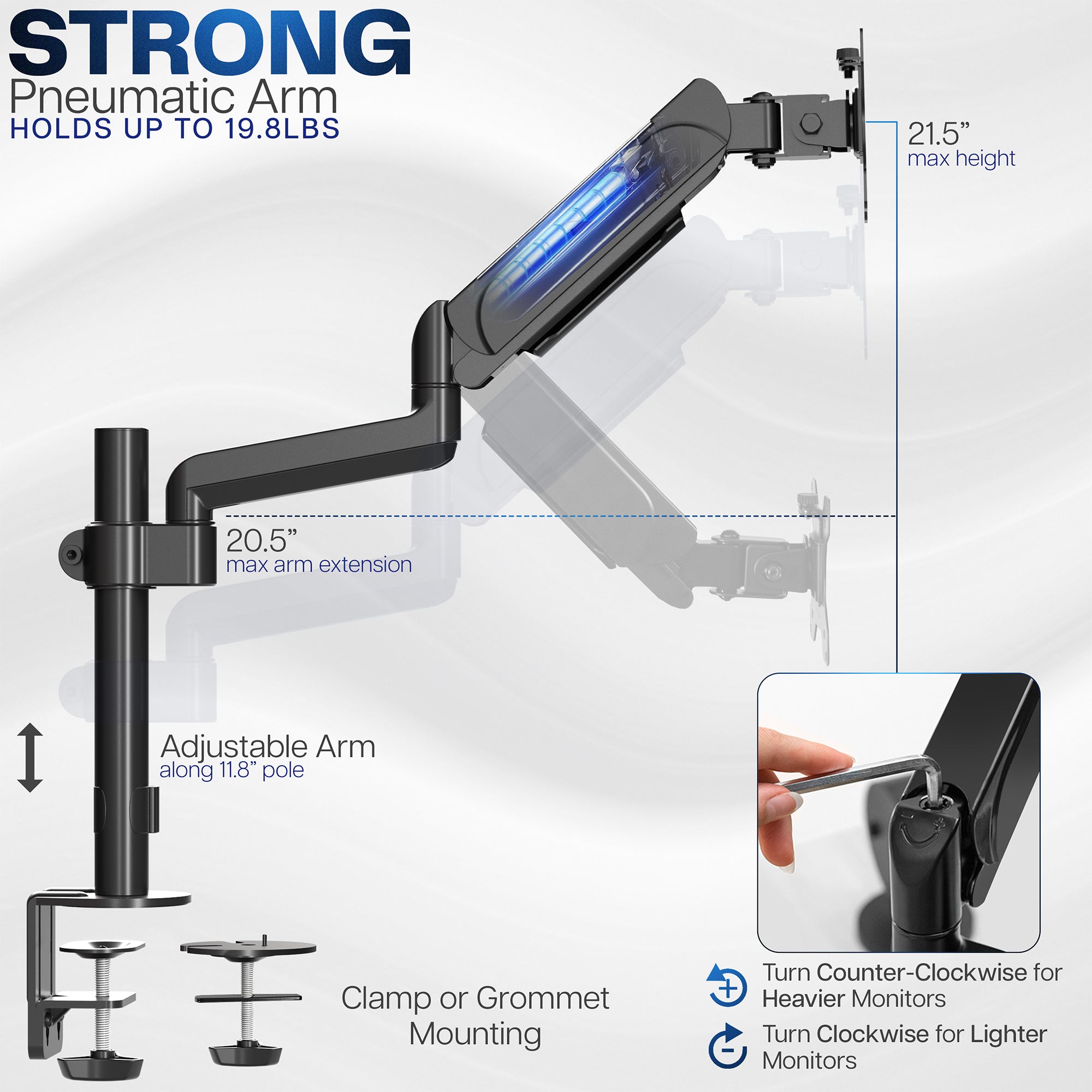 Strong pneumatic arm holds up to 19.8 lbs