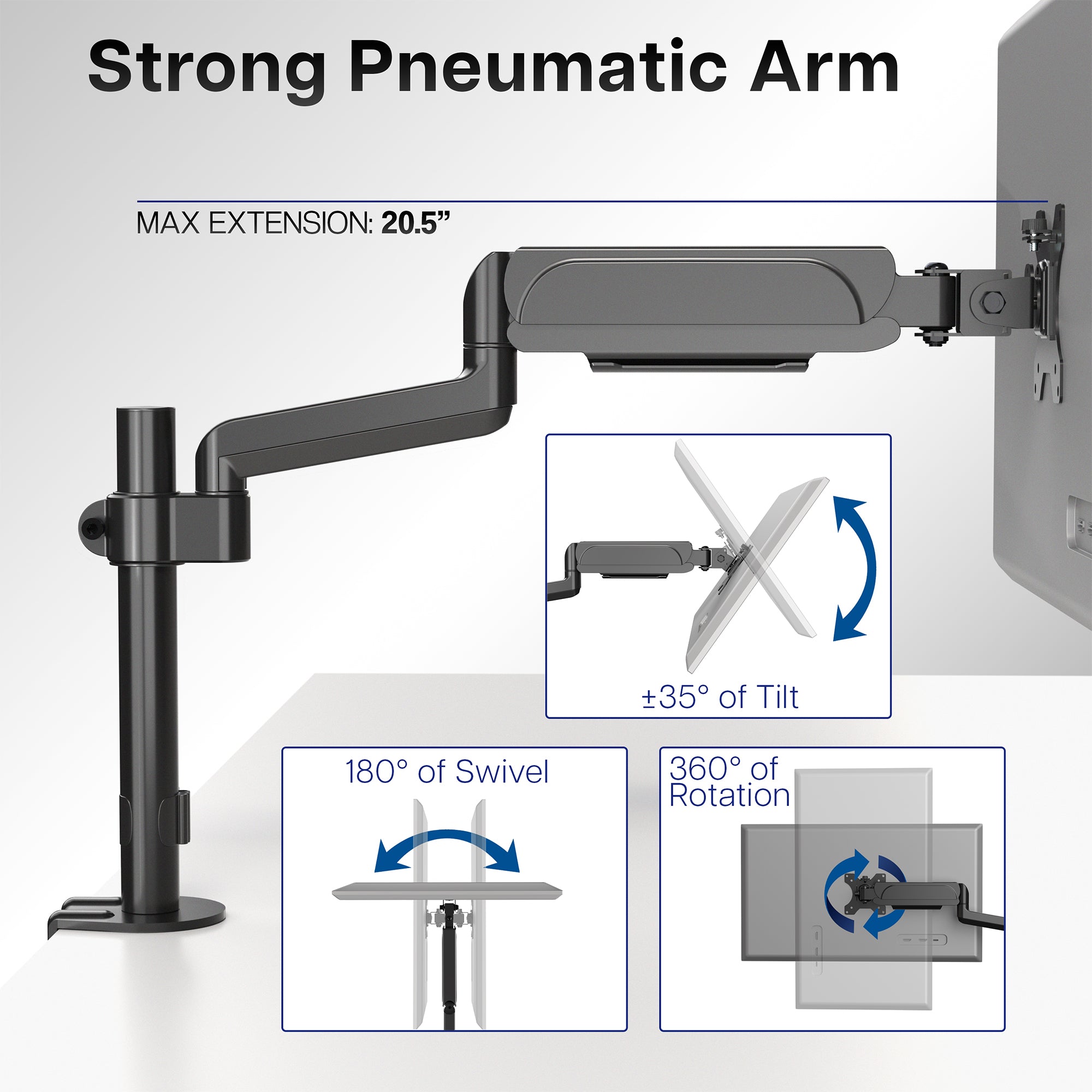 Strong pneumatic arm with max extension of 20.5"