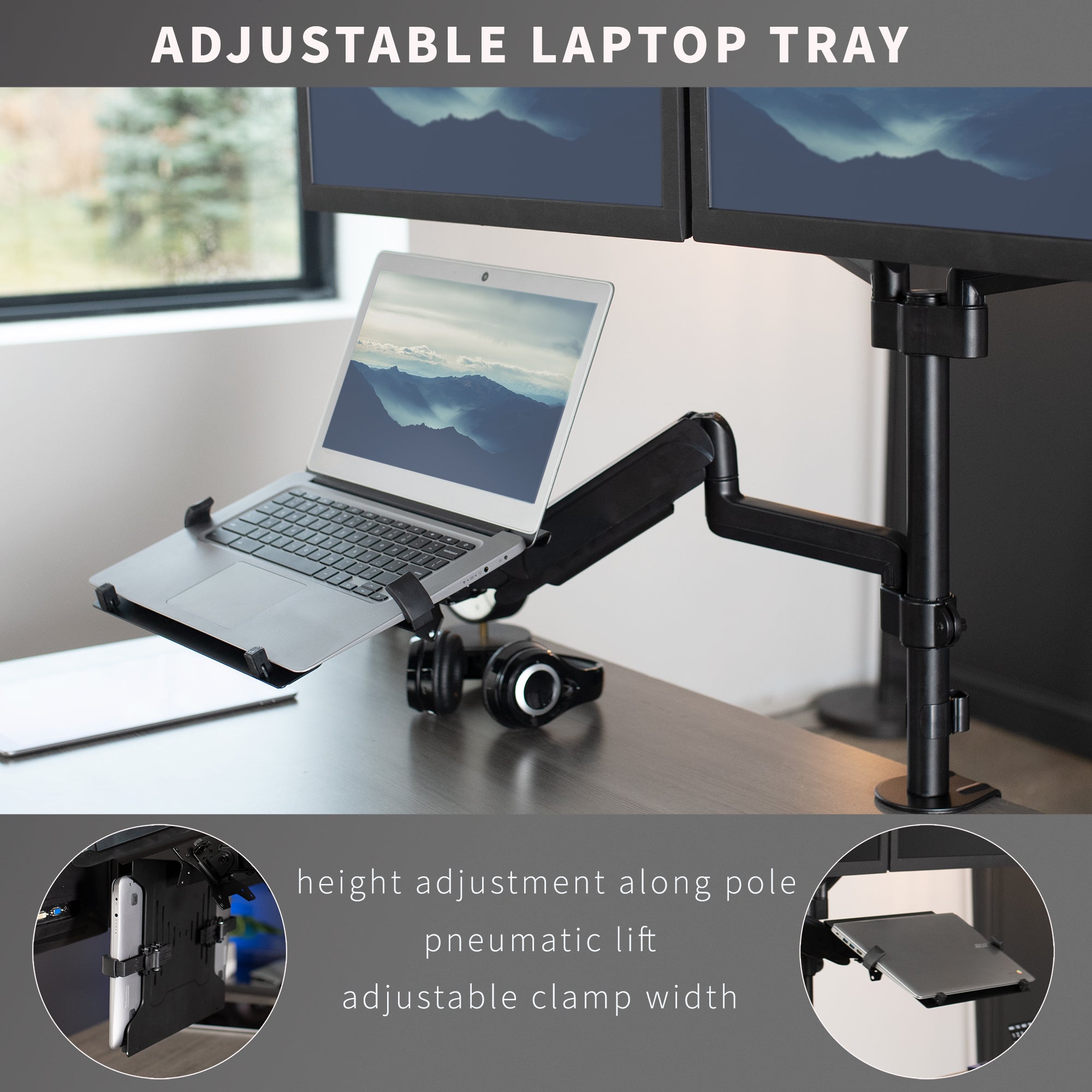 Pneumatic arm dual monitor and laptop desk mount that elevates your screens to a comfortable viewing height.