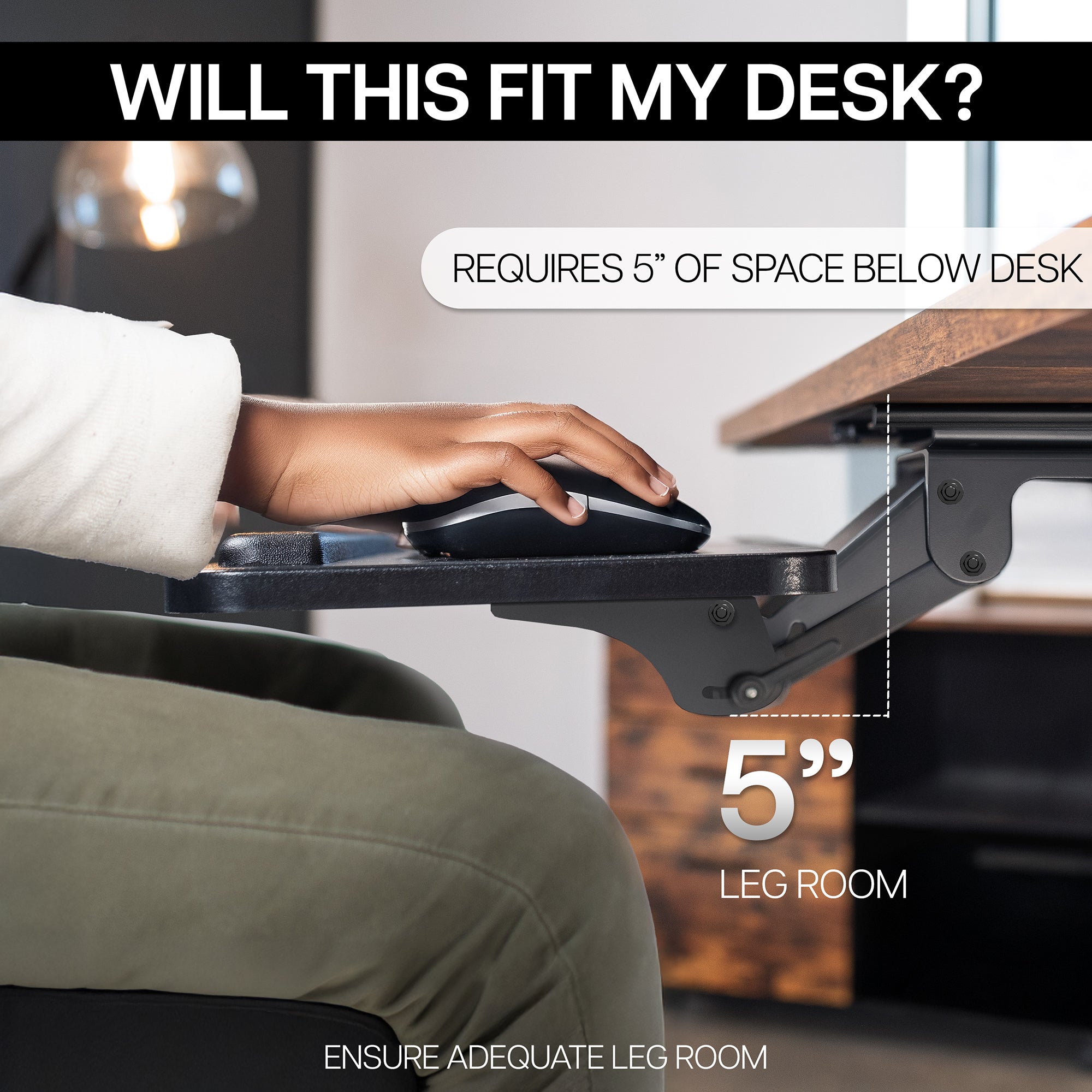 Space required for desk compatibility.