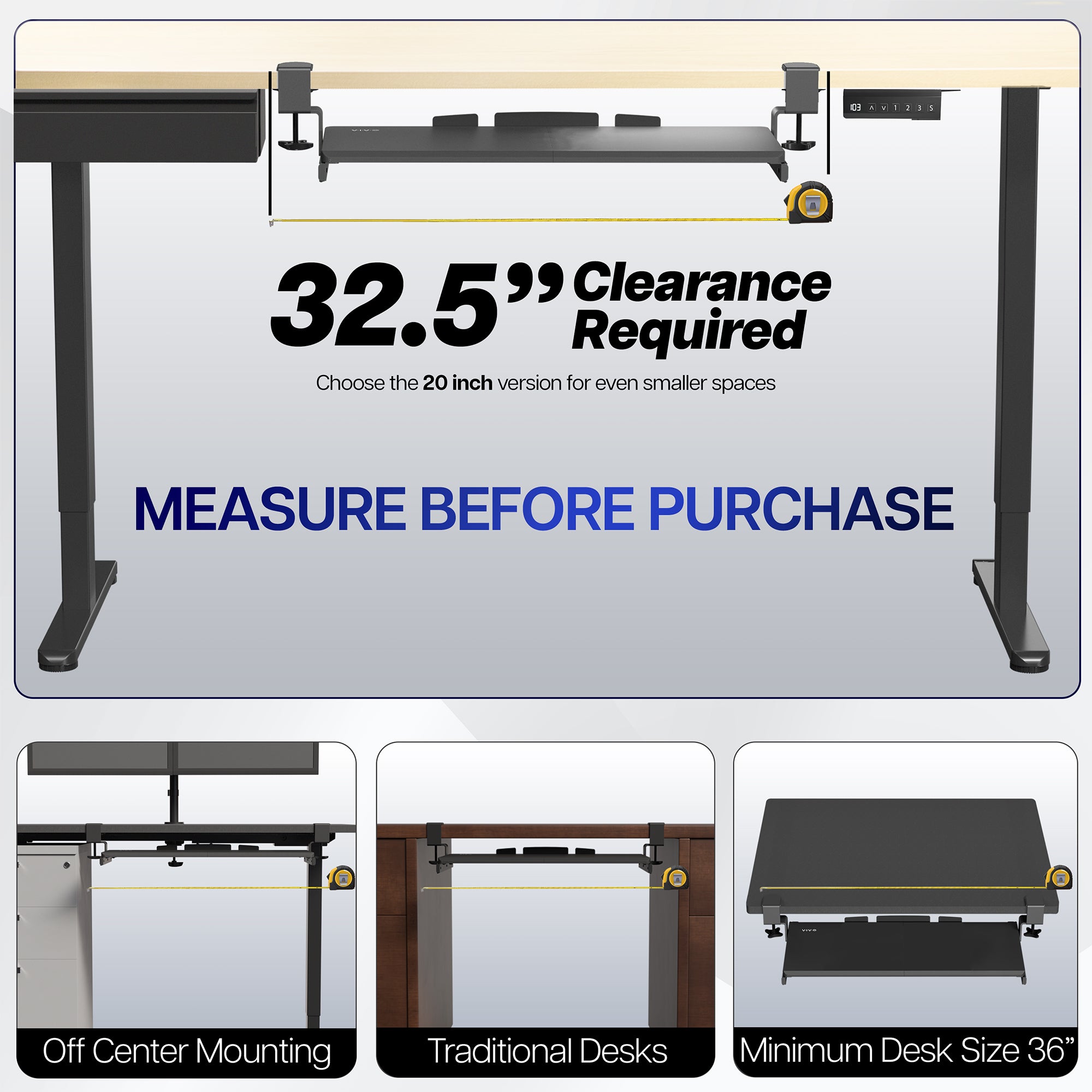 Please make sure that you have enough available desk clearance before purchasing.