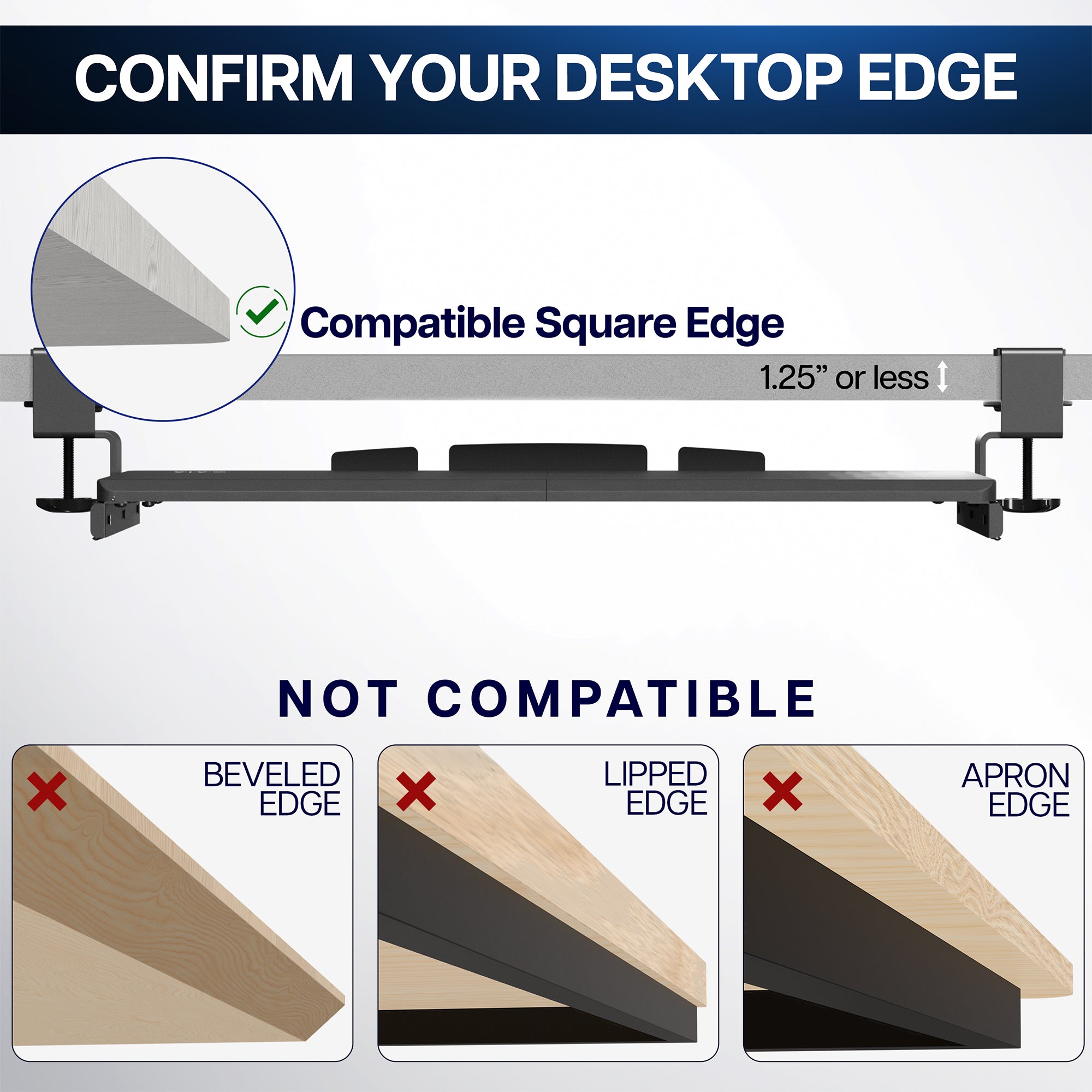 Please make sure that you have a square-edge desktop before purchasing.