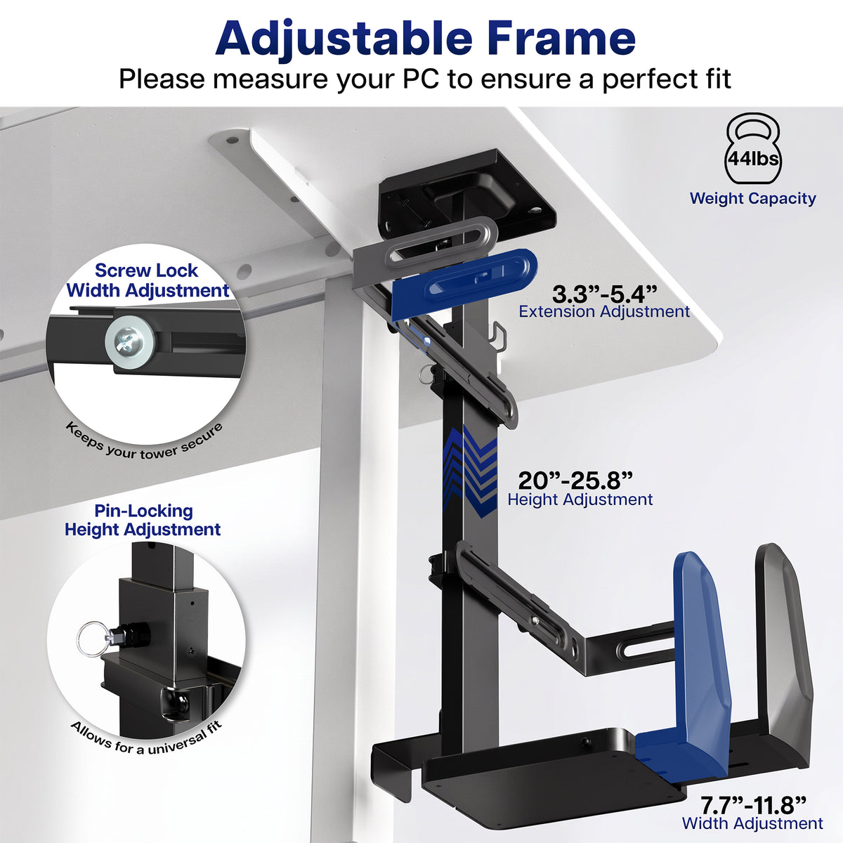 Under desk PC mount with adjustable frame shown mounted under a desk with dimensions for extension, height, and width adjustment. Note about measuring your PC before purchasing to ensure a perfect fit.
